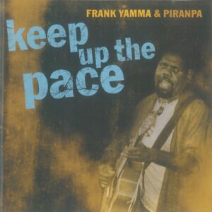 Frank Yamma & Piranpa - Keep Up the Pace