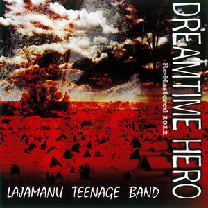 Dreamtime Hero - Lajamanu Teenage Band