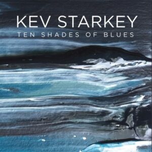 Ten Shades of Blues - Kev Starkey