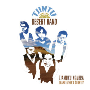 Tjamuku Ngurra - Tjintu Desert Band